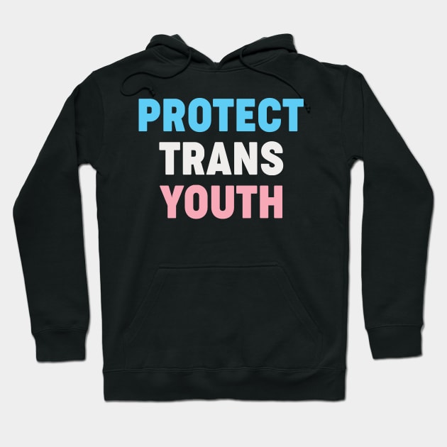 Protect Trans Youth Hoodie by Aratack Kinder